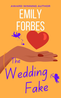 Emily Forbes — The Wedding Fake