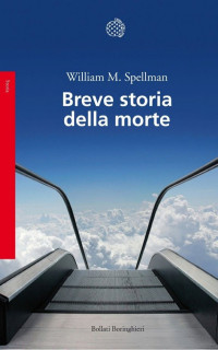 William M. Spellman — Breve storia della morte