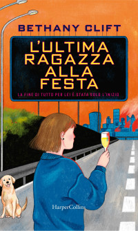 Bethany Clift — L'ultima ragazza alla festa