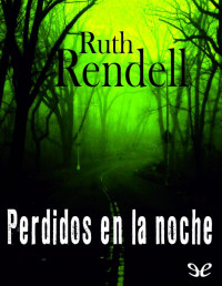 Ruth Rendell — Perdidos en La Noche