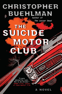 Christopher Buehlman — The Suicide Motor Club