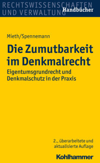 Stefan Mieth, Jörg Spennemann & Dr. Jörg Spennemann — Die Zumutbarkeit im Denkmalrecht