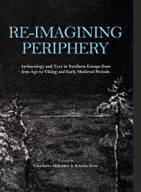 Charlotta Hillerdal;Kristin Ilves; — Re-imagining Periphery