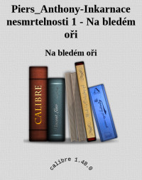 Na bledém oři — Piers_Anthony-Inkarnace nesmrtelnosti 1 - Na bledém oři