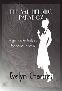 Evelyn Chartres — The Van Helsing Paradox (The Clara Grey Adventures Book 1)