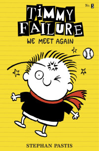 Stephan Pastis — Timmy Failure: We Meet Again