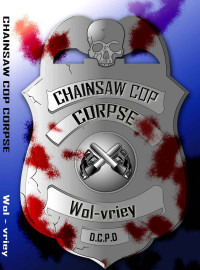 Wol-Vriey — Chainsaw Cop Corpse