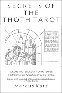 Katz, Marcus — Secrets of the Thoth Tarot VOL II: Bricks of a Living Temple