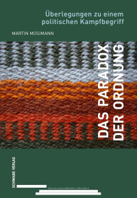 Martin Mosimann — Das Paradox der Ordnung