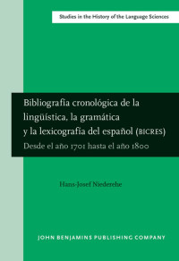 Hans-Josef Niederehe — Bibliografía cronológica de la lingüística, la gramática y la lexicografía del español (Bicres III)