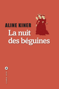 Kiner Aline [Kiner Aline] — La nuit des béguines