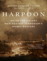 Darshan-Leitner, Nitsana && Katz, Samuel M. — Harpoon: Inside The Covert War Against Terrorism’S Money Masters