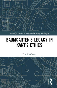 Toshiro Osawa — Baumgarten's Legacy in Kant's Ethics