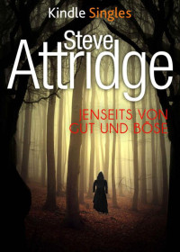 Attridge, Steve [Attridge, Steve] — Jenseits von Gut und Böse