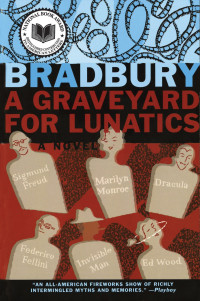 Bradbury, Ray — [Crumley Mysteries 02] • A Graveyard for Lunatics