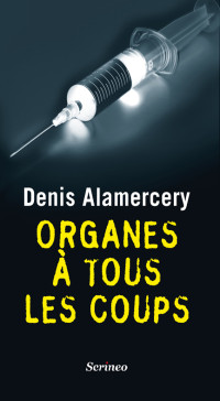 Denis Alamercery — Organes à tous les coups