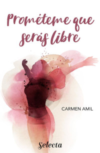 Carmen Amil — Prométeme que serás libre