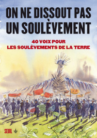 Collectif — On ne dissout pas un soulèvement. 40 voix pour les Soulèvements de la Terre