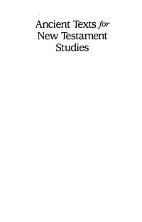 Craig A. Evans — Ancient Texts for New Testament Studies: A Guide to the Background Literature