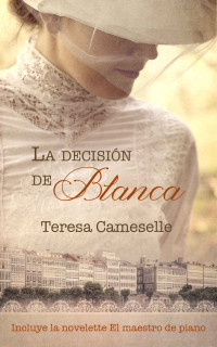 Teresa Cameselle — La decisión de Blanca