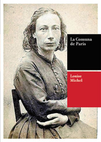 Louise Michel — La Comuna de Paris