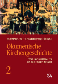 Kaufmann, Thomas; Kottje, Raymund — Ökumenische Kirchengeschichte Band II