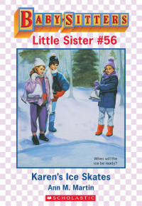 Martin, Ann M. — [Baby-Sitters Little Sister 56] • Karen's Ice Skates