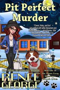 Renee George — Pit Perfect Murder (A Barkside of the Moon Cozy Mystery Book 1)