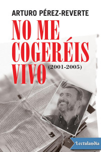 Arturo Pérez-Reverte — No me cogeréis vivo