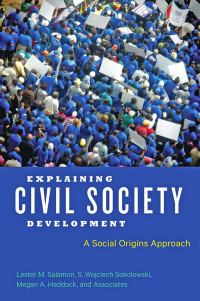 Lester M. Salamon, S. Wojciech Sokolowski & Megan A. Haddock — Explaining Civil Society Development: A Social Origins Approach