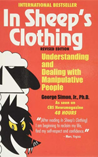 George K. Simon — In Sheep's Clothing: Understanding and Dealing With Manipulative People