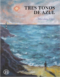 Nicolás Díez — Tres tonos de azul