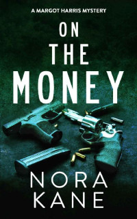 Nora Kane [Kane, Nora] — On The Money