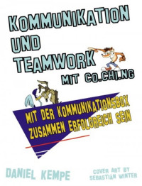 Daniel Kempe [Kempe, Daniel] — Kommunikation und Teamwork mit Co.Chi.ng