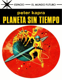 Peter Kapra — Planeta sin tiempo