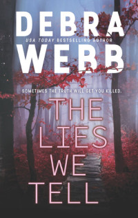 Debra Webb — The Lies We Tell