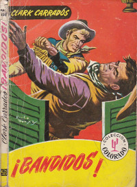 Clark Carrados — ¡Bandidos!
