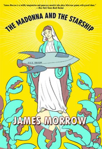 James Morrow — Madonna and the Starship