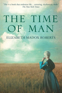 Elizabeth Madox Roberts; — The Time of Man