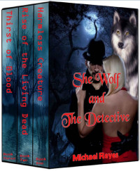 Michael Reyes — She Wolf and The Detective: (Suspense, Crime, Thriller, Mystery, Fantasy) (Book 1-3)