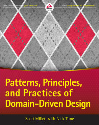 Scott Millett, Nick Tune — Patterns, Principles, and Practices of Domain-Driven Design