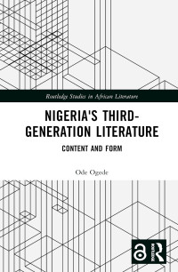 Ode Ogede — Nigeria’s Third-Generation Literature. Content and Form