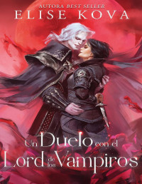 Elise Kova — Un Duelo Con El Lord De Los Vampiros