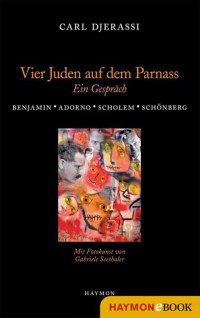 Djerassi, Carl — Vier Juden auf dem Parnass