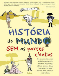 Dave Rear — História do Mundo sem as Partes Chatas