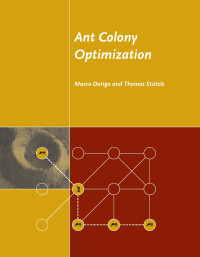Marco Dorigo & Directeur de Recherches Du Fnrs Marco Dorigo & Thomas Stützle — Ant Colony Optimization