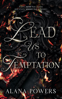 Alana Powers — Lead Us To Temptation (Unholy Trinity, Book 1)