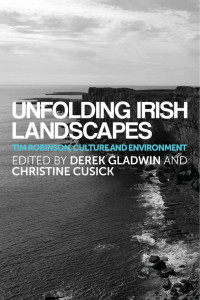 Derek Gladwin — Unfolding Irish landscapes: Tim Robinson, culture and environment