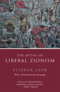 Yitzhak Laor — The Myths of Liberal Zionism