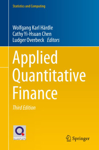 Wolfgang Karl Härdle & Cathy Yi-Hsuan Chen & Ludger Overbeck — Applied Quantitative Finance